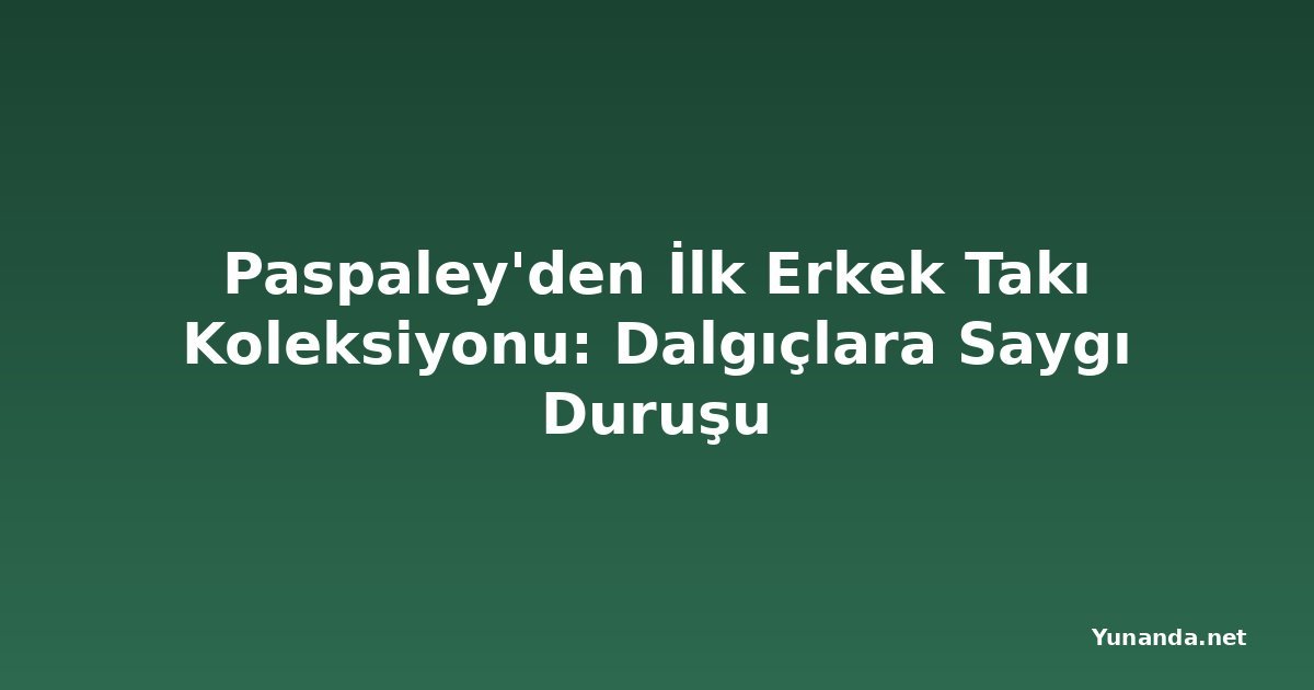 Paspaley'den İlk Erkek Takı Koleksiyonu: Dalgıçlara Saygı Duruşu