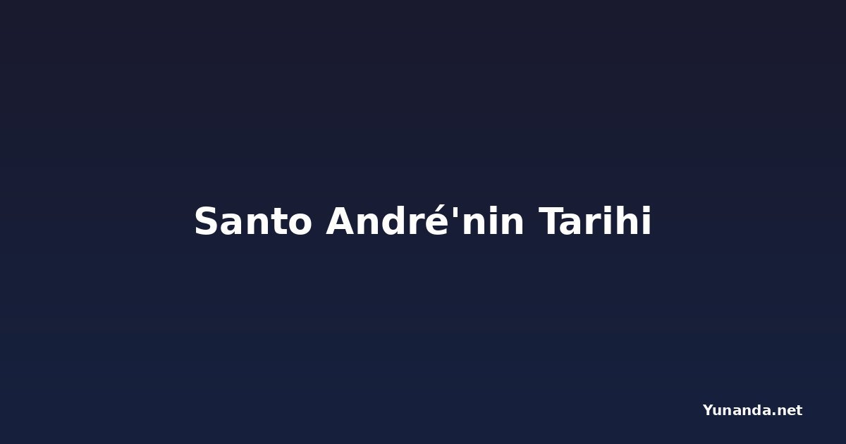 Santo André'nin Tarihi