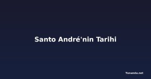 Santo André'nin Tarihi