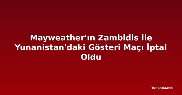 Mayweather'ın Zambidis ile Yunanistan'daki Gösteri Maçı İptal Oldu