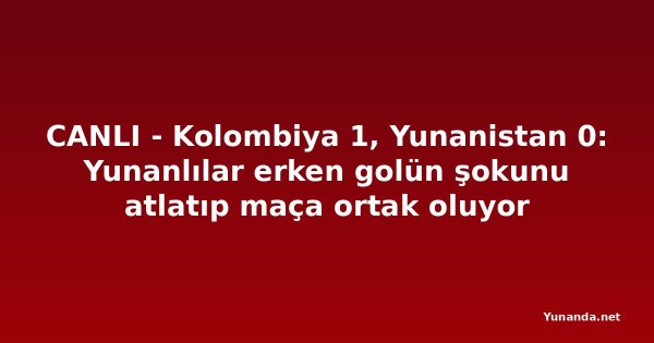 CANLI - Kolombiya 1, Yunanistan 0: Yunanlılar erken golün şokunu atlatıp maça ortak oluyor