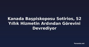 Kanada Başpiskoposu Sotirios, 52 Yıllık Hizmetin Ardından Görevini Devrediyor