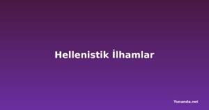 Hellenistik İlhamlar