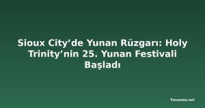 Sioux City’de Yunan Rüzgarı: Holy Trinity’nin 25. Yunan Festivali Başladı