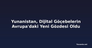 Yunanistan, Dijital Göçebelerin Avrupa'daki Yeni Gözdesi Oldu