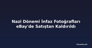 Nazi Dönemi İnfaz Fotoğrafları eBay'de Satıştan Kaldırıldı