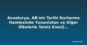 Avusturya, AB'nin Tarihi Kurtarma Hamlesinde Yunanistan ve Diğer Ülkelerle Temiz Enerji ve Dijital Dönüşümde Buluşuyor