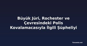 Büyük Jüri, Rochester ve Çevresindeki Polis Kovalamacasıyla İlgili Şüpheliyi Suçladı