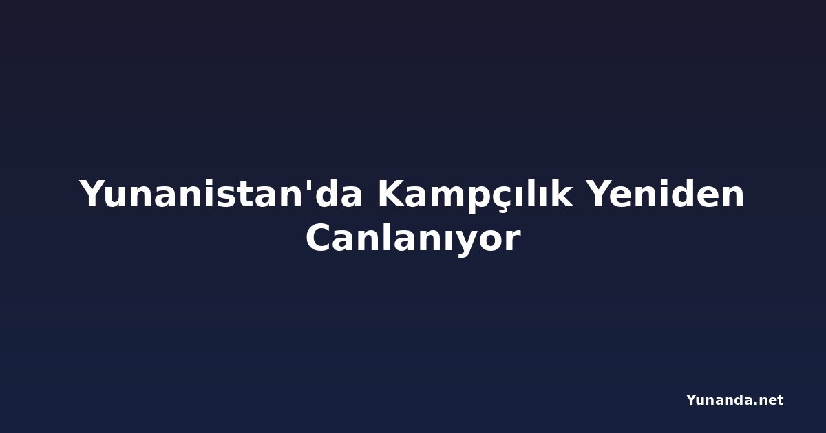 Yunanistan'da Kampçılık Yeniden Canlanıyor