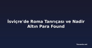 İsviçre'de Roma Tanrıçası ve Nadir Altın Para Found