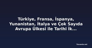 Türkiye, Fransa, İspanya, Yunanistan, İtalya ve Çok Sayıda Avrupa Ülkesi ile Tarihi İklim İttifakına Katıldı