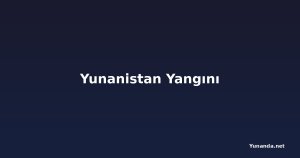 Yunanistan Yangını