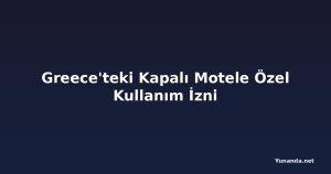 Greece'teki Kapalı Motele Özel Kullanım İzni