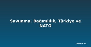 Savunma, Bağımlılık, Türkiye ve NATO