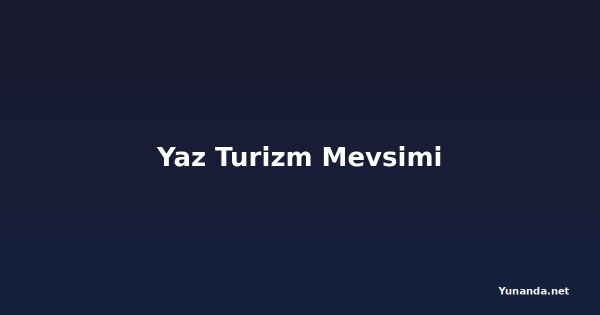 Yaz Turizm Mevsimi