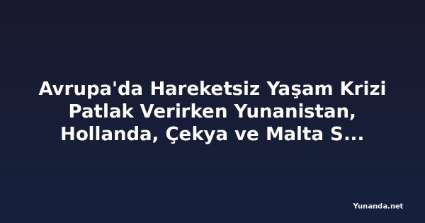 Avrupa'da Hareketsiz Yaşam Krizi Patlak Verirken Yunanistan, Hollanda, Çekya ve Malta Spor Turizmi ve Aktif Tatillerde Öne Çıkıyor