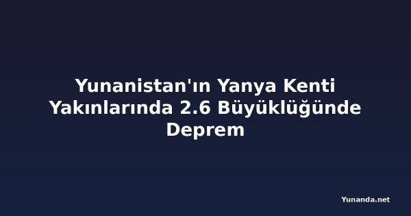 Yunanistan'ın Yanya Kenti Yakınlarında 2.6 Büyüklüğünde Deprem