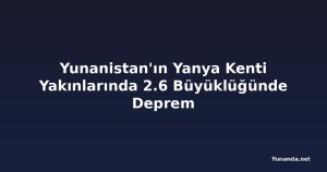 Yunanistan'ın Yanya Kenti Yakınlarında 2.6 Büyüklüğünde Deprem