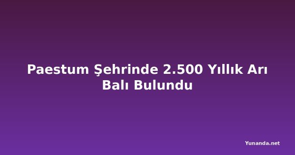 Paestum Şehrinde 2.500 Yıllık Arı Balı Bulundu