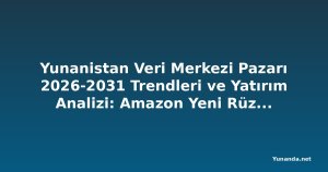 Yunanistan Veri Merkezi Pazarı 2026-2031 Trendleri ve Yatırım Analizi: Amazon Yeni Rüzgar Santrali PPA'larıyla Yenilenebilir Enerji Girişimini Destekliyor