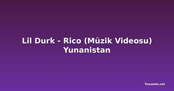 Lil Durk - Rico (Müzik Videosu) Yunanistan