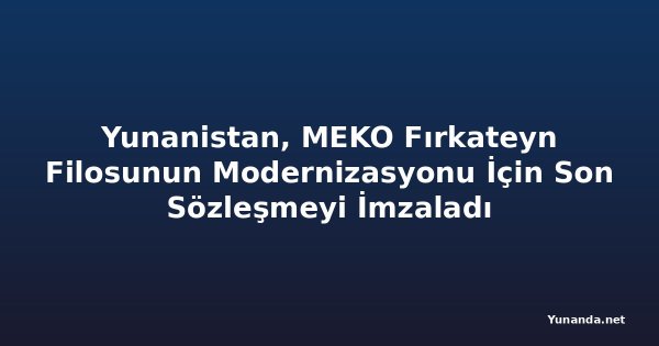 Yunanistan, MEKO Fırkateyn Filosunun Modernizasyonu İçin Son Sözleşmeyi İmzaladı