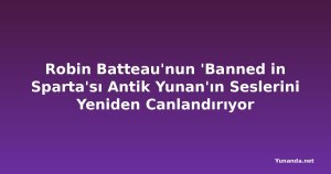 Robin Batteau'nun 'Banned in Sparta'sı Antik Yunan'ın Seslerini Yeniden Canlandırıyor