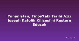 Yunanistan, Tinos'taki Tarihi Aziz Joseph Katolik Kilisesi'ni Restore Edecek