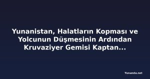 Yunanistan, Halatların Kopması ve Yolcunun Düşmesinin Ardından Kruvaziyer Gemisi Kaptanını Gözaltına Aldı