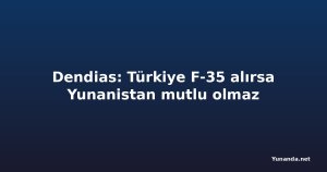 Dendias: Türkiye F-35 alırsa Yunanistan mutlu olmaz