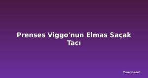 Prenses Viggo'nun Elmas Saçak Tacı