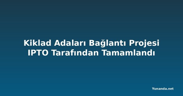 Kiklad Adaları Bağlantı Projesi IPTO Tarafından Tamamlandı