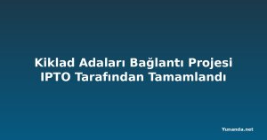 Kiklad Adaları Bağlantı Projesi IPTO Tarafından Tamamlandı