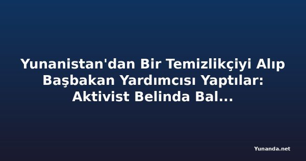 Yunanistan'dan Bir Temizlikçiyi Alıp Başbakan Yardımcısı Yaptılar: Aktivist Belinda Balluku'yu Hedef Aldı