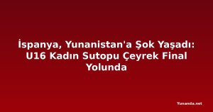 İspanya, Yunanistan'a Şok Yaşadı: U16 Kadın Sutopu Çeyrek Final Yolunda