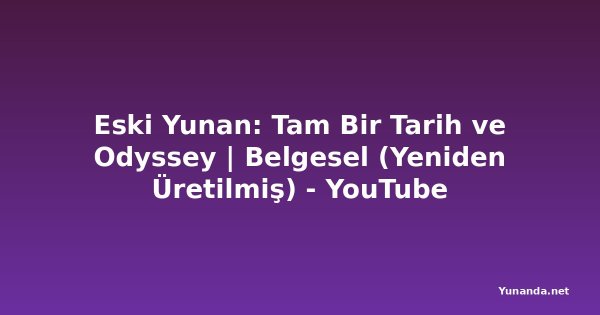 Eski Yunan: Tam Bir Tarih ve Odyssey | Belgesel (Yeniden Üretilmiş) - YouTube