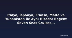 İtalya, İspanya, Fransa, Malta ve Yunanistan ile Aynı Hizada: Regent Seven Seas Cruises'tan 56 Özel Noel Kıyı Gezisi ve Yeni Akdeniz Kara Programları