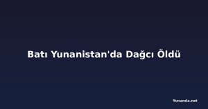 Batı Yunanistan'da Dağcı Öldü