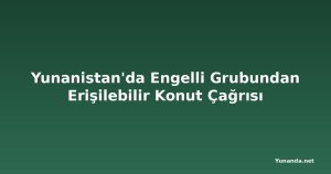 Yunanistan'da Engelli Grubundan Erişilebilir Konut Çağrısı
