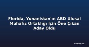 Florida, Yunanistan'ın ABD Ulusal Muhafız Ortaklığı İçin Öne Çıkan Aday Oldu