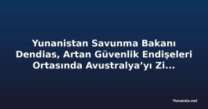 Yunanistan Savunma Bakanı Dendias, Artan Güvenlik Endişeleri Ortasında Avustralya’yı Ziyaret Edecek
