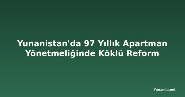 Yunanistan'da 97 Yıllık Apartman Yönetmeliğinde Köklü Reform