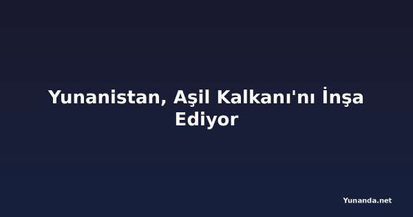 Yunanistan, Aşil Kalkanı'nı İnşa Ediyor