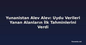 Yunanistan Alev Alev: Uydu Verileri Yanan Alanların İlk Tahminlerini Verdi