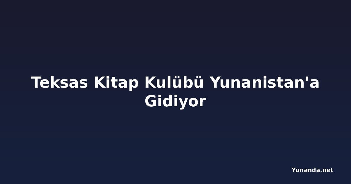 Teksas Kitap Kulübü Yunanistan'a Gidiyor