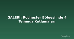 GALERİ: Rochester Bölgesi'nde 4 Temmuz Kutlamaları