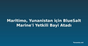 Maritimo, Yunanistan için BlueSalt Marine'i Yetkili Bayi Atadı