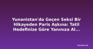 Yunanistan'da Geçen Seksi Bir Hikayeden Paris Aşkına: Tatil Hedefinize Göre Yanınıza Almanız Gereken Kitaplar