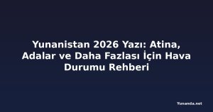 Yunanistan 2026 Yazı: Atina, Adalar ve Daha Fazlası İçin Hava Durumu Rehberi