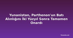 Yunanistan, Parthenon'un Batı Alınlığını İki Yüzyıl Sonra Tamamen Onardı